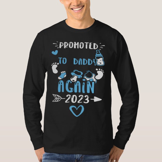 Dad Promoted to Daddy Again 2023  Baby Boy Sayings T-Shirt (Vorderseite)