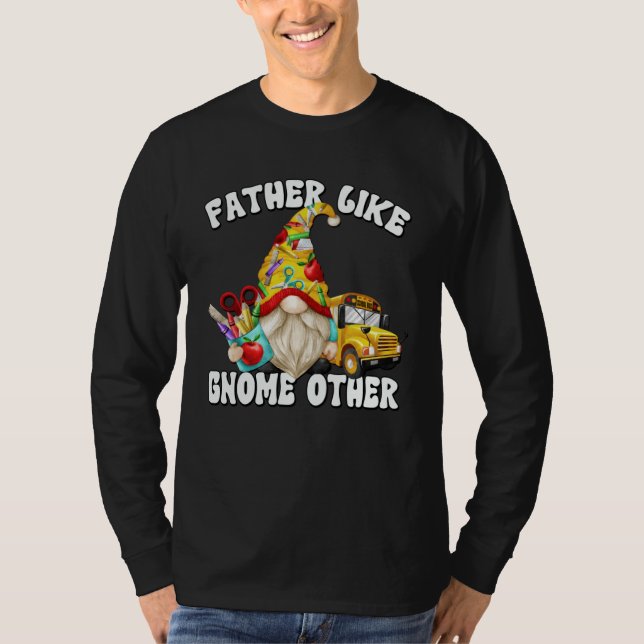 Dad Saying Fathers Day Gnome For School Bus Driver T-Shirt (Vorderseite)