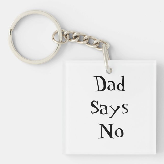 Dad Says No Schlüsselanhänger (Vorderseite)