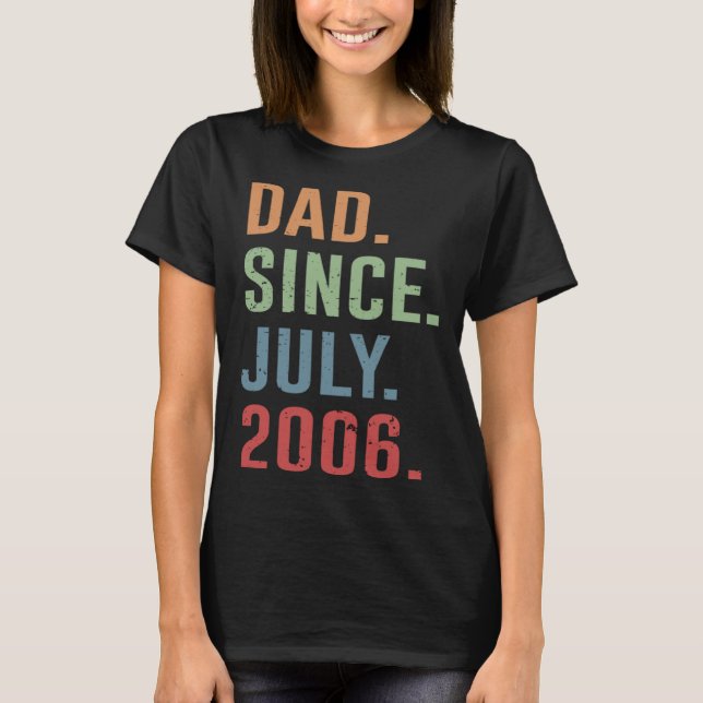 Dad Since July 2006 T-Shirt (Vorderseite)