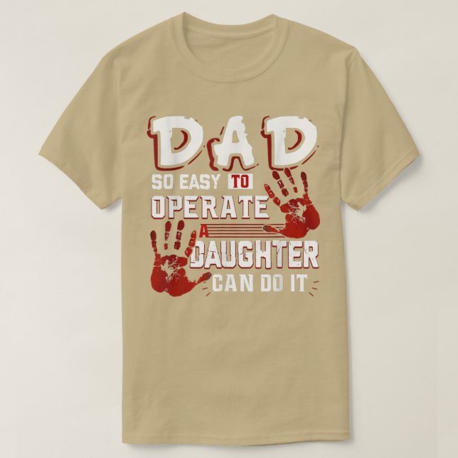 Dad So Easy To Operate A Daughter Can Do It Father T-Shirt (Design vorne)
