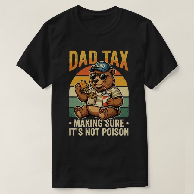 Dad Tax Funny Bear Father Humor Design T-Shirt (Design vorne)