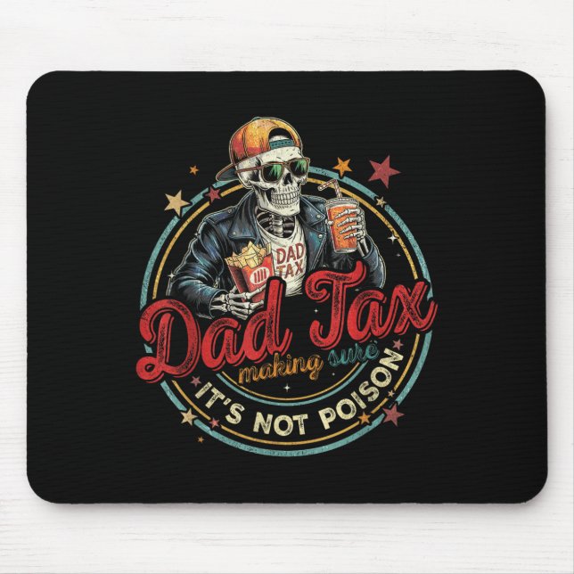 Dad Tax Making Sure It's Not Ison Funny Fathers Da Mousepad (Vorne)