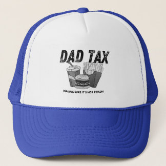 Dad Tax - Making Sure It's Not Poison Truckerkappe