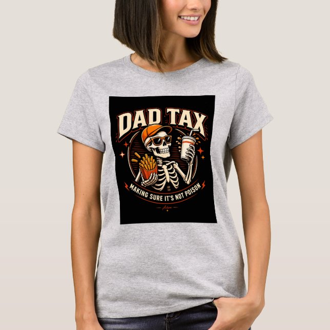 Dad Tax Skelett T-Shirt (Vorderseite)