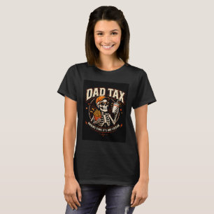 Dad Tax Skelett T-Shirt