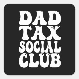 Dad Tax Social Club  Quadratischer Aufkleber