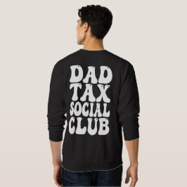 Dad Tax Social Club  Sweatshirt