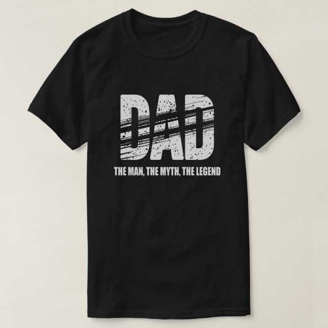 Dad The Man The Myth The Legend T-Shirt (Design vorne)