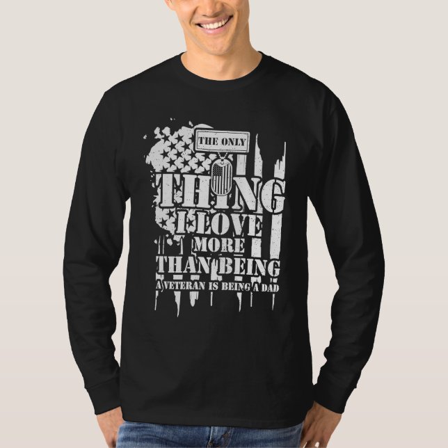 Dad The Only Thing I Love More Than Being A Vete   T-Shirt (Vorderseite)