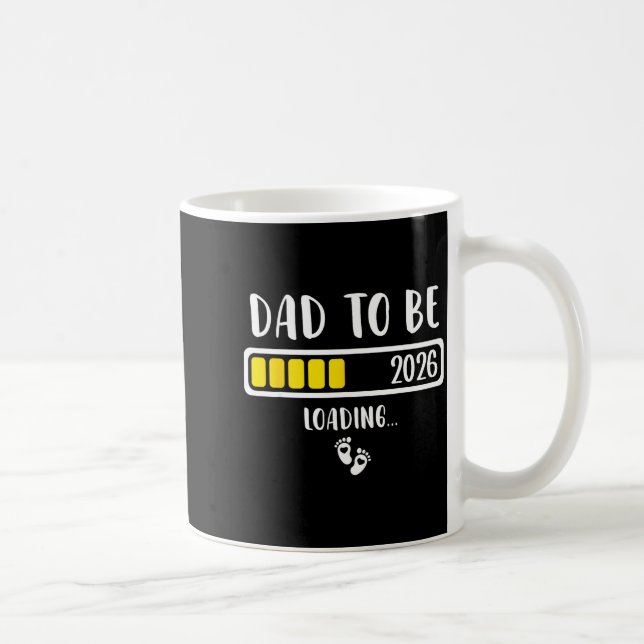 Dad To Be 2026 New Dad Loading 2026 Daddy To Be  Kaffeetasse (Rechts)