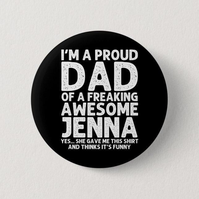 Dad von Jenna Geschenk Vatertag Lustig Personalisi Button (Vorderseite)