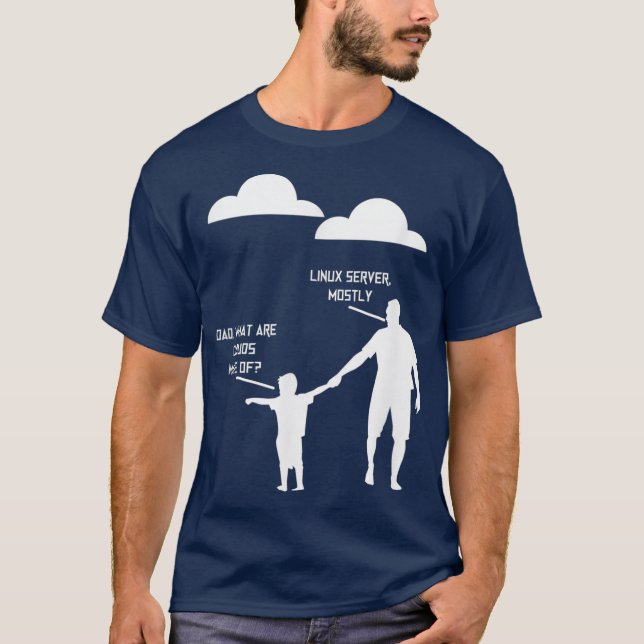 Dad What Are Clouds Made Of Linux Servers Mostly T-Shirt (Vorderseite)