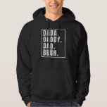 Dada Dad Dy Dad Bruh Good Dad Fathers Day  Hoodie<br><div class="desc">Dada Dad Dy Dad Bruh Good Dad Fathers Day Gift. Perfect gift for your dad,  mom,  papa,  men,  women,  friend and family members on Thanksgiving Day,  Christmas Day,  Mothers Day,  Fathers Day,  4th of July,  1776 Independent day,  Veterans Day,  Halloween Day,  Patrick's Day</div>