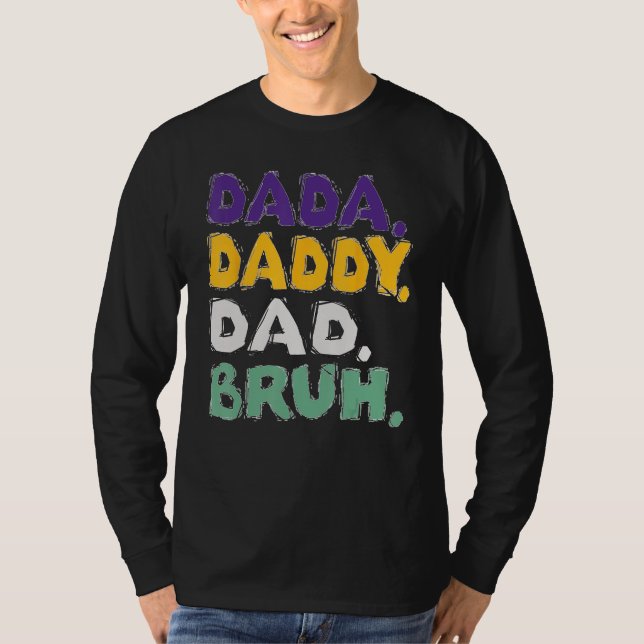 Dada Daddy Dad Bruh  Father s Day T-Shirt (Vorderseite)