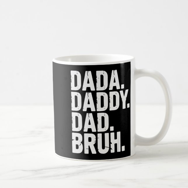 Dada Daddy Dad Bruh Fathers Day Funny Dad Bruh Men Kaffeetasse (Rechts)