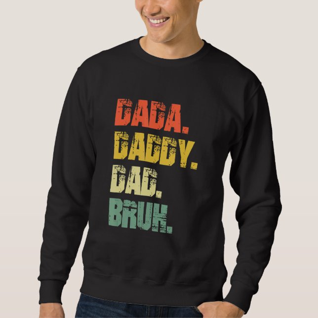 Dada Daddy Dad Bruh Father's Day Sweatshirt (Vorderseite)