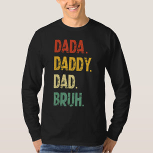 Dada Daddy Dad Bruh Father's Day T-Shirt
