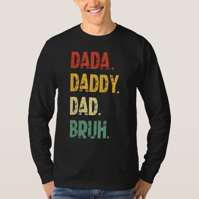 Dada Daddy Dad Bruh Father's Day T-Shirt (Vorderseite)