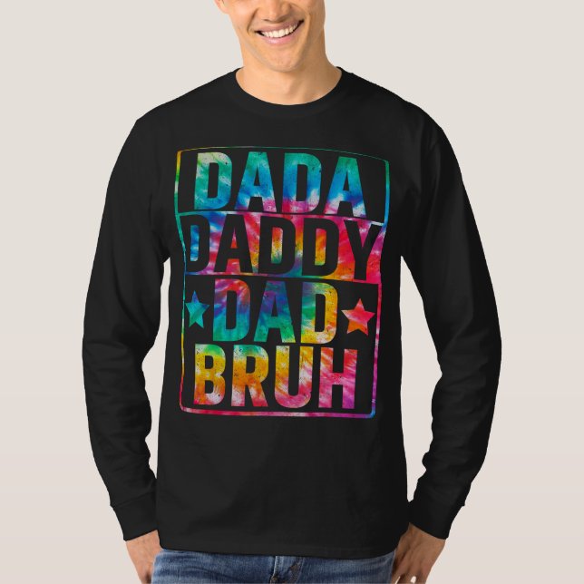 Dada Daddy Dad Bruh Fathers Day Tie Dye T-Shirt (Vorderseite)