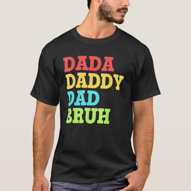 Dada Daddy Dad Bruh   First Time Dad   Father's Da T-Shirt (Vorderseite)
