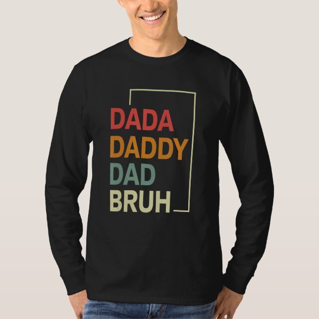 Dada Daddy Dad Bruh Happy  Fathers Day 2023 5 T-Shirt (Vorderseite)