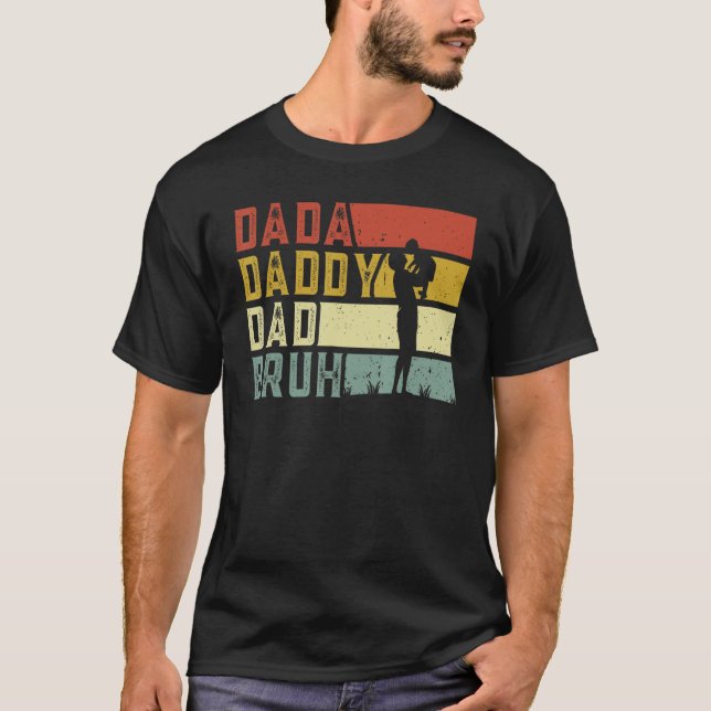 Dada Daddy Dad Bruh Happy Funny Fathers Day 2023 T-Shirt (Vorderseite)