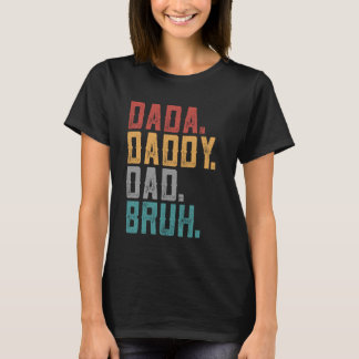 Dada Daddy Dad Bruh Retro Vintage Funny Fathers Da T-Shirt