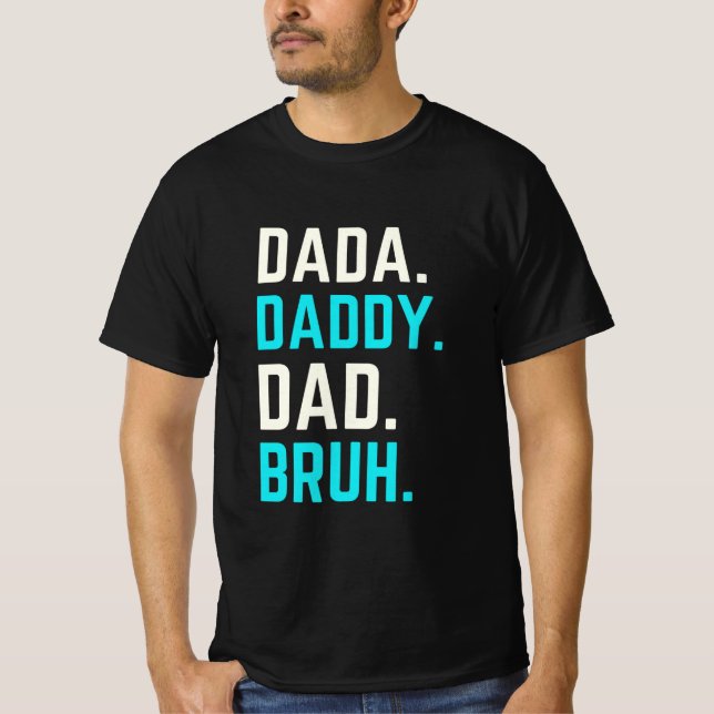 Dada daddy dad bruh T - Shirt (Vorderseite)
