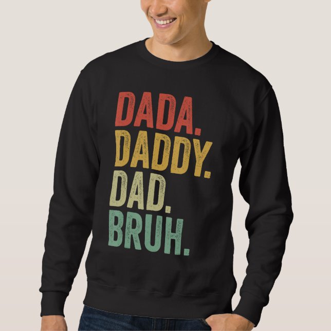 Dada Daddy Dad Father Bruh Funny Fathers Day Vinta Sweatshirt (Vorderseite)