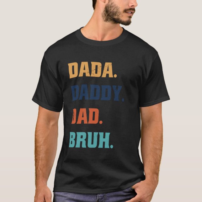 Dada Daddy Papa Bruh  1 T-Shirt (Vorderseite)