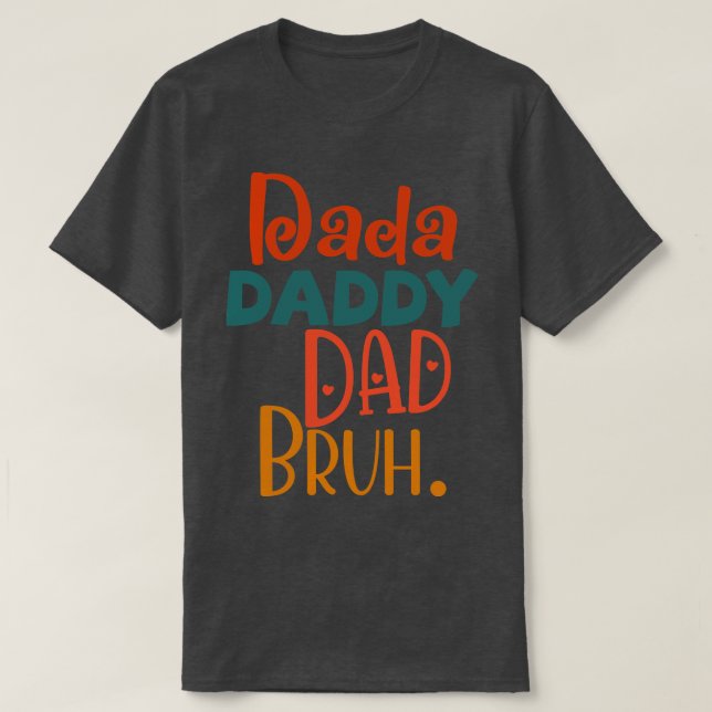 Dada Daddy Vater Bruh 2 T-Shirt (Design vorne)