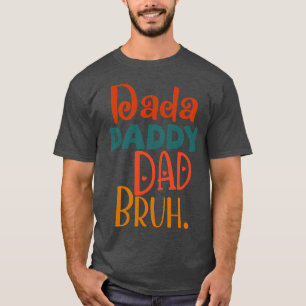 Dada Daddy Vater Bruh 2 T-Shirt