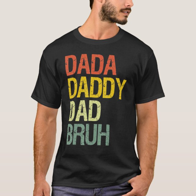 Dada Daddy Vater Bruh Best Vater Ever Husband Dadd T-Shirt (Vorderseite)