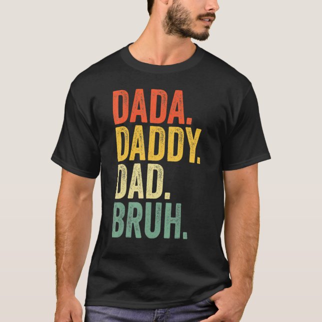 Dada Daddy Vater Bruh Best Vater Ever Husband Dadd T-Shirt (Vorderseite)