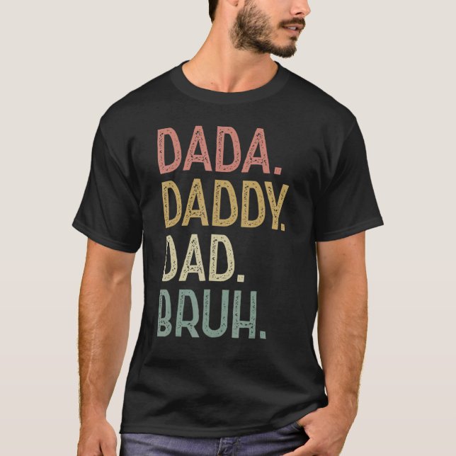 Dada Daddy Vater Bruh Birthday für Vater Men Fathe T-Shirt (Vorderseite)
