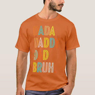 Dada Daddy Vater Bruh Colorful Vater zu Bruh Fathe T-Shirt
