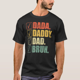 Dada Daddy Vater Bruh Daddy und ich Son Daughter F T-Shirt