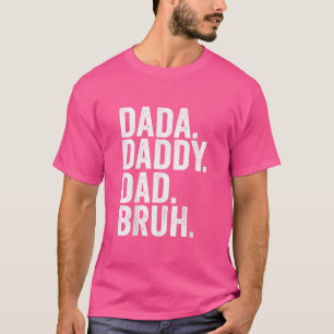 Dada Daddy Vater Bruh Fathers Day 2022 T - Shirt