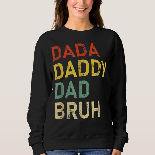 Dada Daddy Vater Bruh Father's Day Fun Vater Joke Sweatshirt (Vorderseite)