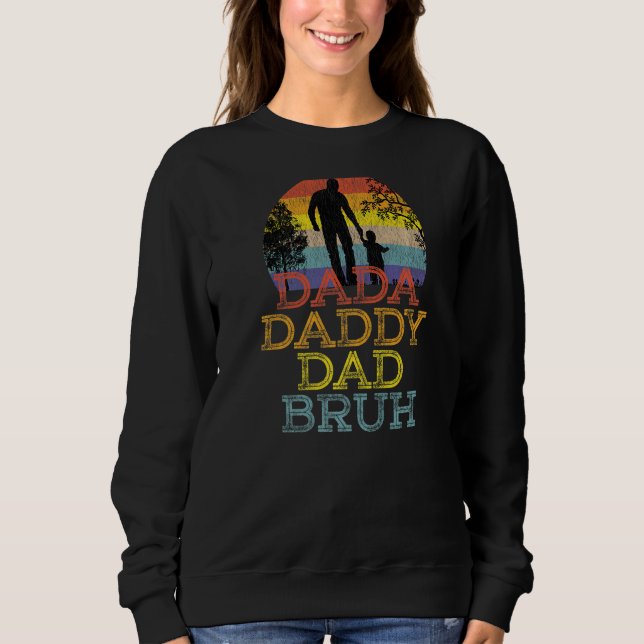 Dada Daddy Vater Bruh Fatheru2019s Tag 1 Sweatshirt (Vorderseite)