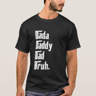 Dada Daddy Vater Bruh Funny Fathers Day Papa Son D T-Shirt