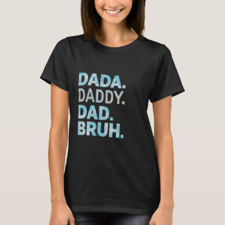 Dada Daddy Vater Bruh Funny Husband Vater Vatertag T-Shirt