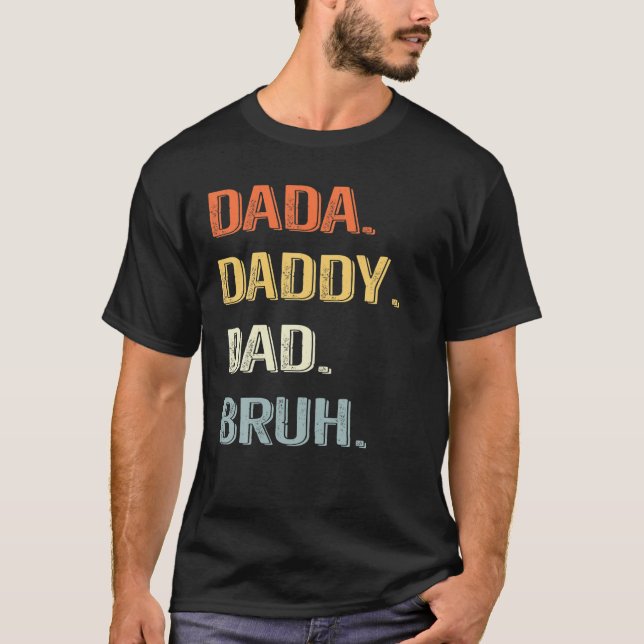 Dada Daddy Vater Bruh, Funny Vathers Day T-Shirt (Vorderseite)