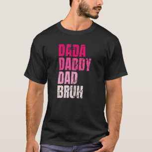 Dada Daddy Vater Bruh Funny Zitat für Daddy T-Shirt