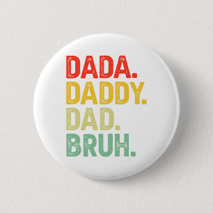 Dada Daddy Vater Bruh gibt Men Funny Vathers Day D Button