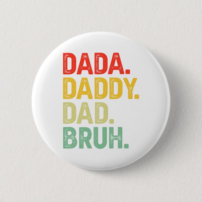Dada Daddy Vater Bruh gibt Men Funny Vathers Day D Button (Vorderseite)
