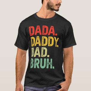 Dada Daddy Vater Bruh gibt Men Funny Vathers Day D T-Shirt