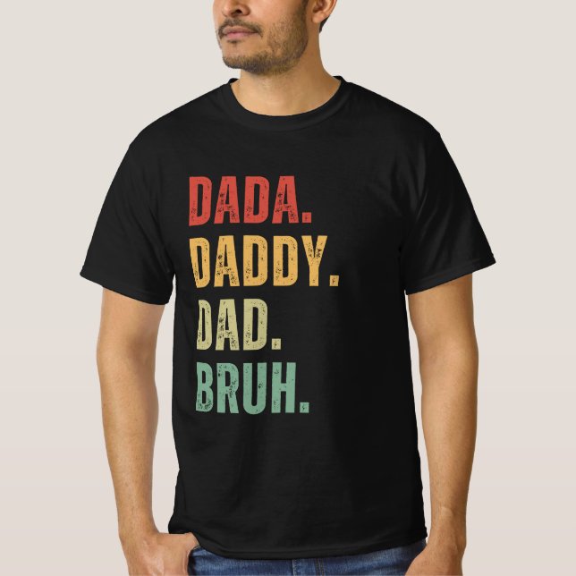 Dada Daddy Vater Bruh Happy Vathers Day Men Gift T-Shirt (Vorderseite)