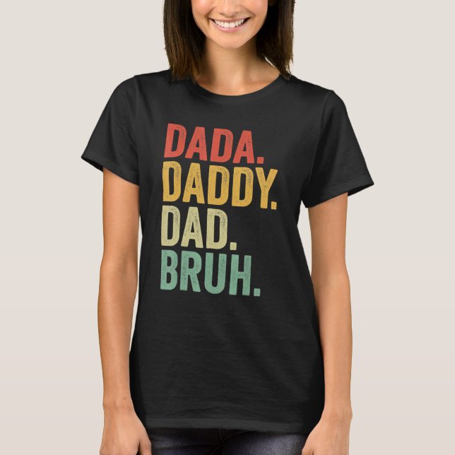 Dada Daddy Vater Bruh, Liebe von Son Boys Vaterin T-Shirt (Vorderseite)